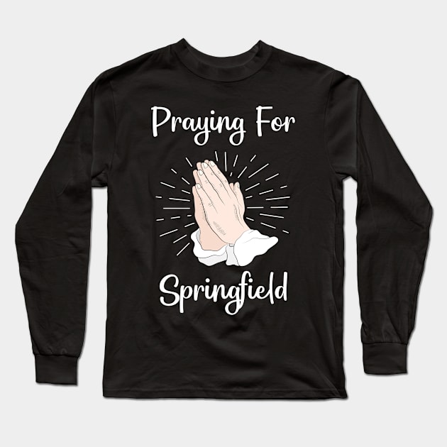 Praying For Springfield Long Sleeve T-Shirt by blakelan128